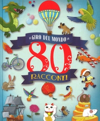 Il giro del mondo in 80 racconti   - Librerie.coop