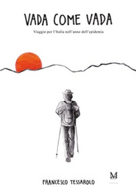 Vada come vada. Viaggio per l'Italia nell'anno dell'epidemia - Librerie.coop Vada come vada. Viaggio per l'Italia nell'anno dell'epidemia - Librerie.coop
