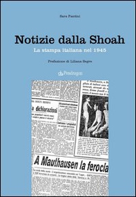 Notizie dalla Shoah. La stampa quotidiana del 1945 - Librerie.coop
