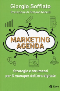 Marketing agenda. Strategie e strumenti per il manager dell'era digitale - Librerie.coop