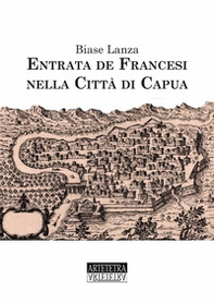 Entrata dei francesi nella città di Capua - Librerie.coop