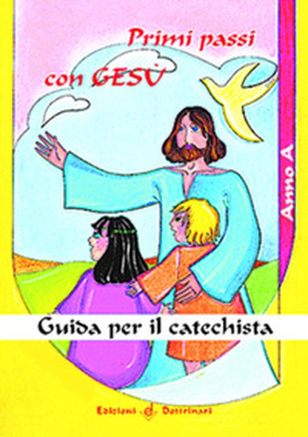 Primi passi con Gesù. Anno A. Guida per il catechista - Librerie.coop Primi passi con Gesù. Anno A. Guida per il catechista - Librerie.coop