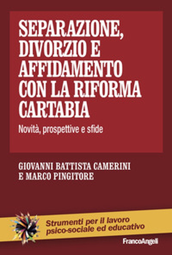 Separazione, divorzio e affidamento con la riforma Cartabia. Novità, prospettive e sfide - Librerie.coop Separazione, divorzio e affidamento con la riforma Cartabia. Novità, prospettive e sfide - Librerie.coop