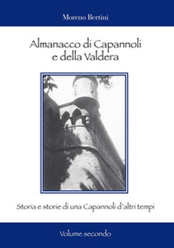 Almanacco di Capannoli e della Valdera. Storia e storie di una Capannoli d'altri tempi - Librerie.coop