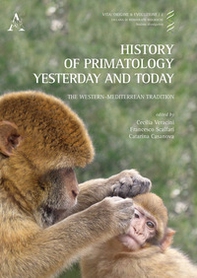 History of primatology yesterday and today. The Western-Mediterranean tradition - Librerie.coop