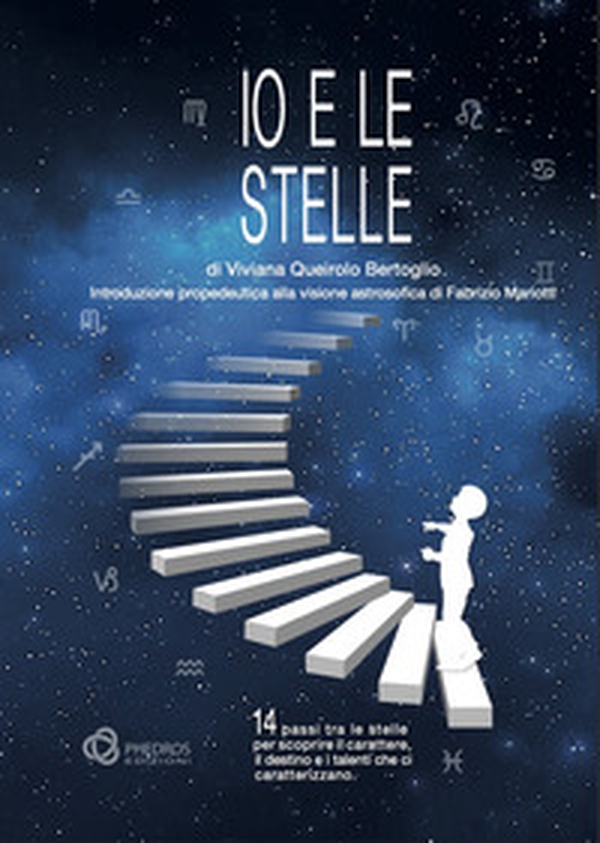 Io e le stelle. Introduzione propedeutica alla visione astrosofica di Fabrizio Mariotti - Librerie.coop