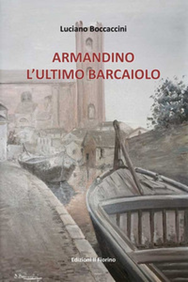 Armandino l'ultimo barcaiolo - Librerie.coop Armandino l'ultimo barcaiolo - Librerie.coop