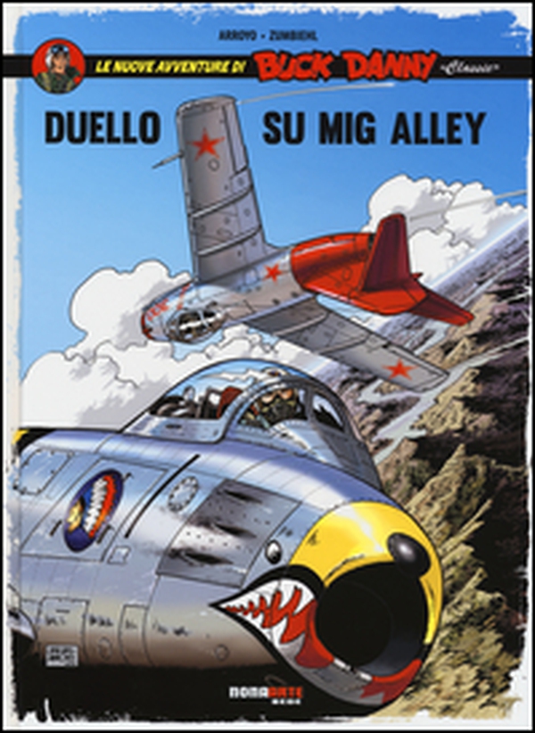 Duello su Mig Alley. Le nuove avventure di Buck Danny «classic» - Vol. 2 - Librerie.coop Duello su Mig Alley. Le nuove avventure di Buck Danny «classic» - Vol. 2 - Librerie.coop