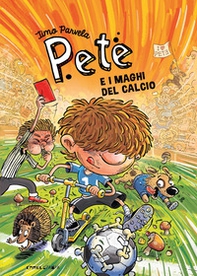 Pete e i maghi del calcio - Librerie.coop