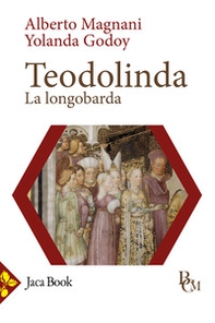 Teodolinda. La longobarda - Librerie.coop