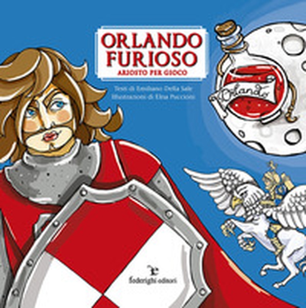 Orlando furioso. Ariosto per Gioco - Librerie.coop Orlando furioso. Ariosto per Gioco - Librerie.coop