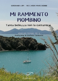 Mi rammento Piombino. Tanta bellezza non la catturerai. Amacord Piombino - Vol. 2 - Librerie.coop