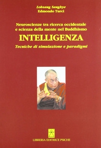 Intelligenza. Neuroscienze tra ricerca occidentale e scienza della mente del buddismo - Librerie.coop