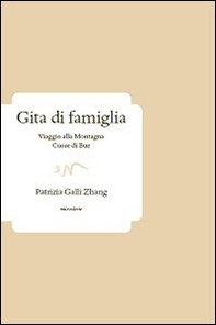 Gita di famiglia. Viaggio alla Montagna Cuore di bue - Librerie.coop Gita di famiglia. Viaggio alla Montagna Cuore di bue - Librerie.coop