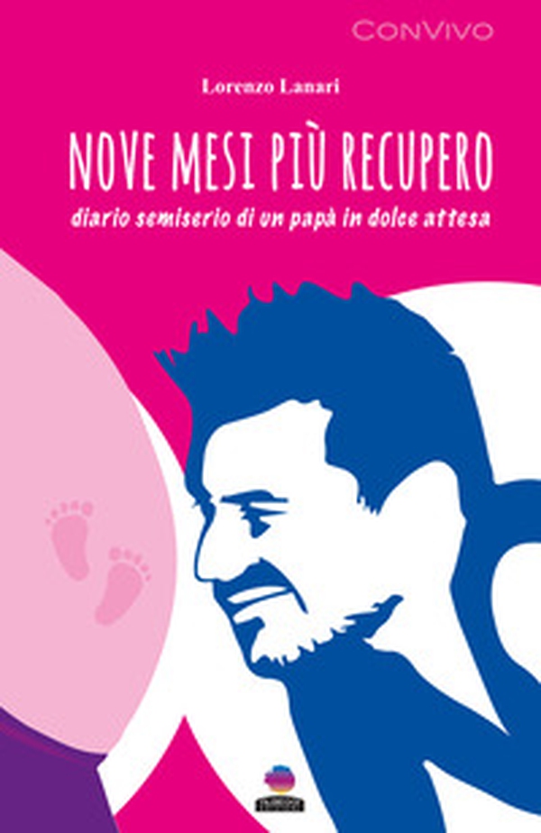 Nove mesi più recupero. Diario semiserio di un papà in dolce attesa - Librerie.coop Nove mesi più recupero. Diario semiserio di un papà in dolce attesa - Librerie.coop