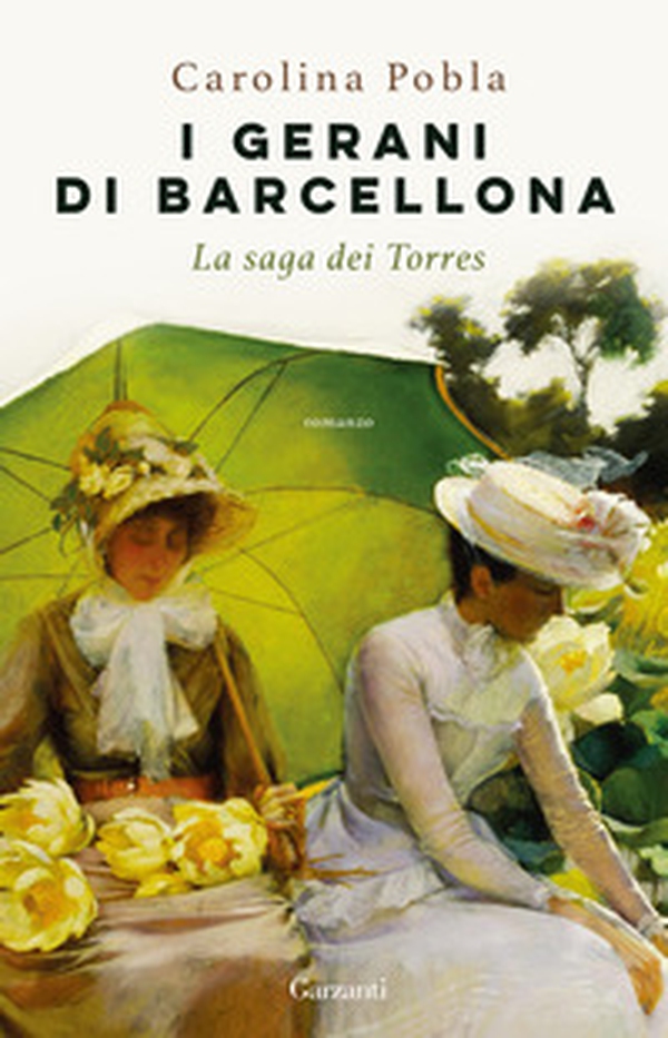 I gerani di Barcellona. La saga dei Torres - Librerie.coop I gerani di Barcellona. La saga dei Torres - Librerie.coop