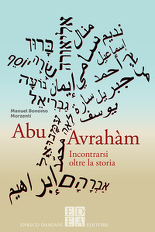 Abu Avrahàm. Incontrarsi oltre la storia - Librerie.coop Abu Avrahàm. Incontrarsi oltre la storia - Librerie.coop