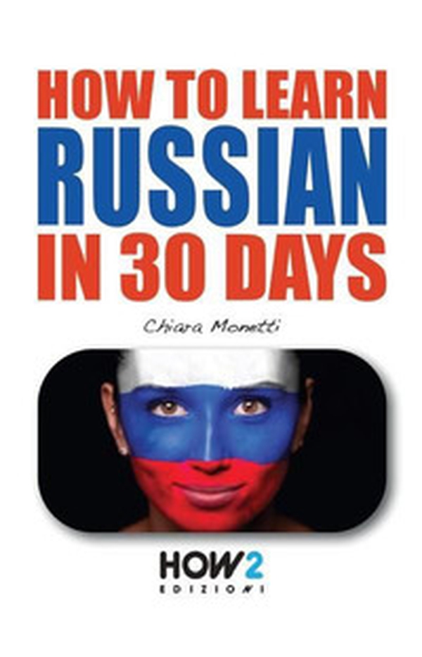 How to learn Russian in 30 days - Librerie.coop How to learn Russian in 30 days - Librerie.coop