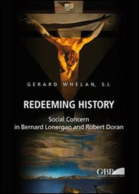 Redeeming history. Social concern in Bernard Lonergan and Robert Doran - Librerie.coop