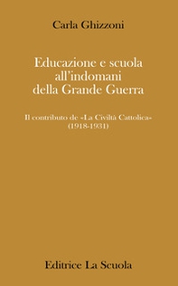 Educazione e scuola all'indomani della Grande Guerra. Il contributo de «La Civiltà Cattolica» (1918-1931) - Librerie.coop