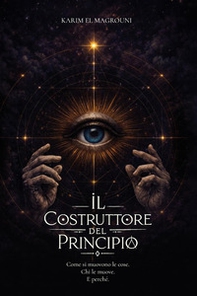 Il costruttore del principio - Librerie.coop