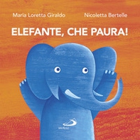 Elefante, che paura! - Librerie.coop Elefante, che paura! - Librerie.coop