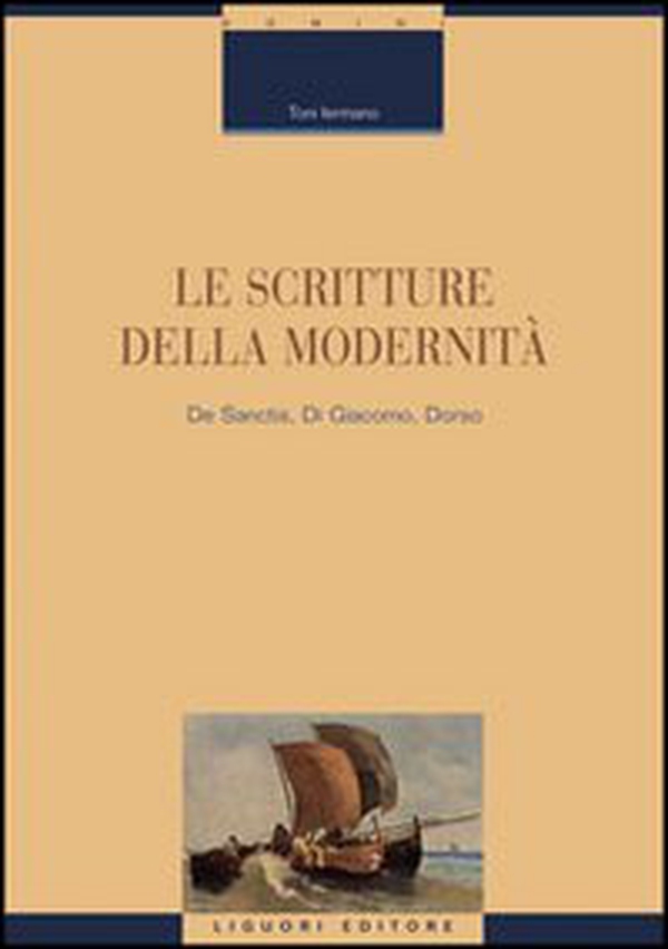 Le scritture della modernità. De Sanctis, Di Giacomo, Dorso - Librerie.coop Le scritture della modernità. De Sanctis, Di Giacomo, Dorso - Librerie.coop