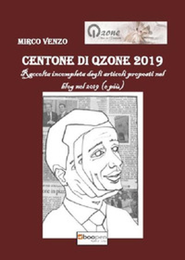 Centone di Qzone 2019. Raccolta incompleta degli articoli apparsi nel sito - Librerie.coop Centone di Qzone 2019. Raccolta incompleta degli articoli apparsi nel sito - Librerie.coop