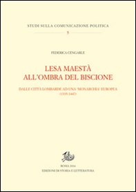 Lesa maestà all'ombra del Biscione. Dalle città lombarde ad una monarchia europea (1335-1447) - Librerie.coop