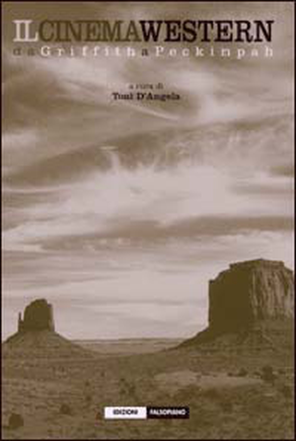 Il cinema western da Griffith a Peckinpah - Librerie.coop Il cinema western da Griffith a Peckinpah - Librerie.coop