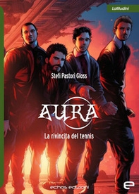 Aura. La rivincita del tennis - Librerie.coop