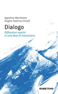 Dialogo. Riflessioni aperte in una fase di transizione - Librerie.coop Dialogo. Riflessioni aperte in una fase di transizione - Librerie.coop