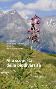 Alla scoperta della biodiversità. Escursioni nelle zone naturali protette del Canton Ticino - Librerie.coop