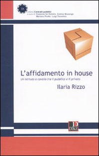 L'affidamento in house. Un istituto a cavallo tra il pubblico e il privato - Librerie.coop