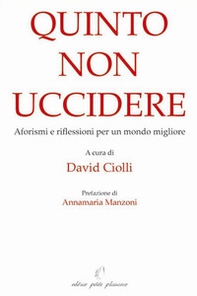 Quinto non uccidere. Aforismi e riflessioni per un mondo migliore - Librerie.coop