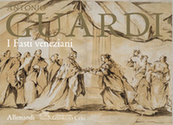Antonio Guardi. I fasti veneziani - Librerie.coop Antonio Guardi. I fasti veneziani - Librerie.coop
