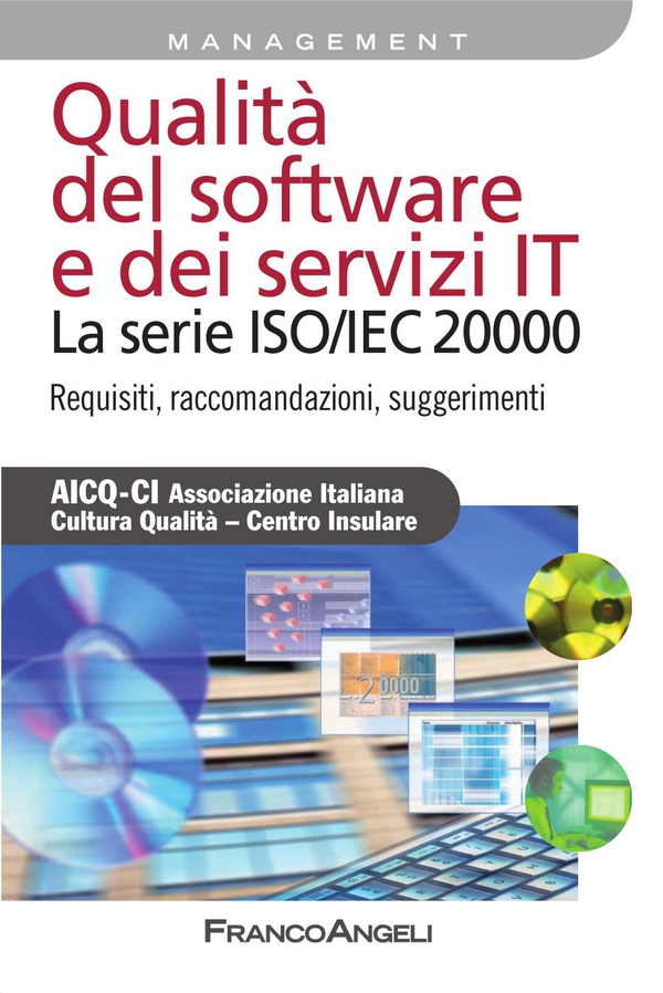 Qualità del software e dei servizi IT. La serie ISO/IEC 20000. Requisiti, raccomandazioni, suggerimenti - Librerie.coop Qualità del software e dei servizi IT. La serie ISO/IEC 20000. Requisiti, raccomandazioni, suggerimenti - Librerie.coop