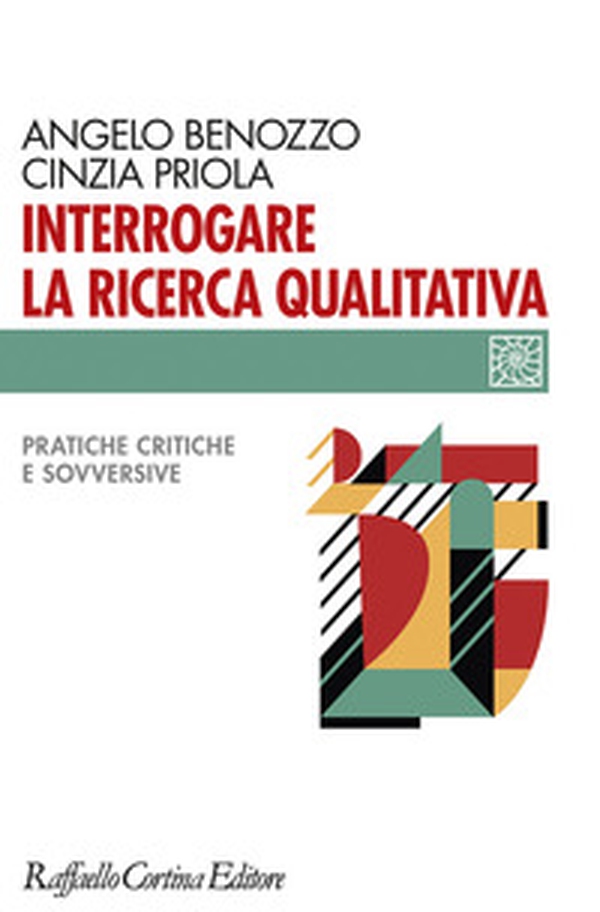 Interrogare la ricerca qualitativa. Pratiche critiche e sovversive - Librerie.coop Interrogare la ricerca qualitativa. Pratiche critiche e sovversive - Librerie.coop