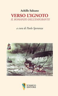 Verso l'ignoto. Il romanzo dell'emigrante - Librerie.coop