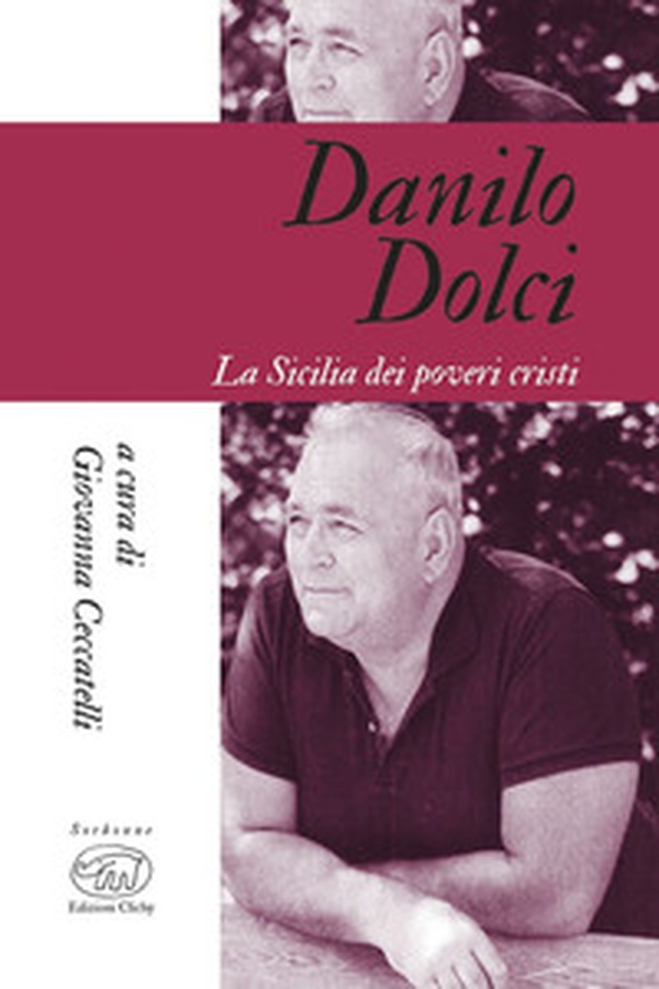 Danilo Dolci. La Sicilia dei poveri cristi - Librerie.coop Danilo Dolci. La Sicilia dei poveri cristi - Librerie.coop