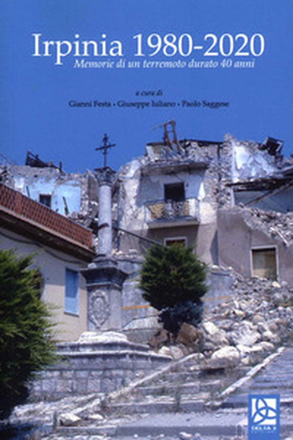 Irpinia 1980-2020. Memorie di un terremoto durato 40 anni - Librerie.coop Irpinia 1980-2020. Memorie di un terremoto durato 40 anni - Librerie.coop