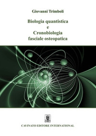 Biologia quantistica e Cronobiologia fasciale osteopatica - Librerie.coop Biologia quantistica e Cronobiologia fasciale osteopatica - Librerie.coop