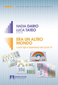 Era un altro mondo. I nostri figli e l'esperienza del Covid 19 - Librerie.coop
