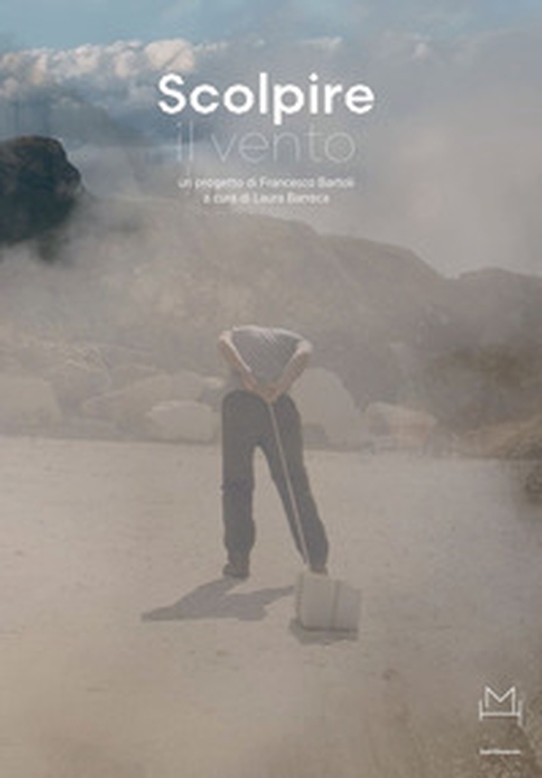 Scolpire il vento. Progetto di Francesco Bartoli. Catalogo della mostra (Carrara, 8 luglio 2023-8 ottobre 2023). Ediz. italiana e inglese - Librerie.coop Scolpire il vento. Progetto di Francesco Bartoli. Catalogo della mostra (Carrara, 8 luglio 2023-8 ottobre 2023). Ediz. italiana e inglese - Librerie.coop