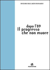 Dopo l'89. Il progresso che non muore - Librerie.coop