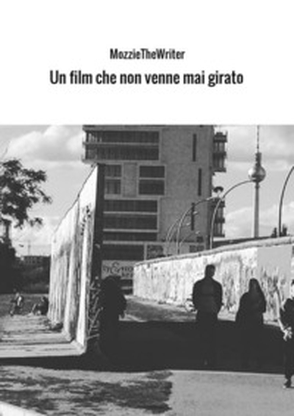 Un film che non venne mai girato - Librerie.coop Un film che non venne mai girato - Librerie.coop