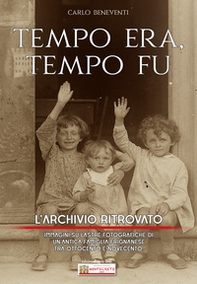 Tempo era tempo fu. L'archivio ritrovato - Librerie.coop