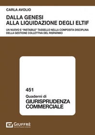 Dalla genesi alla liquidazione degli ELTIF. Un nuovo e «instabile» tassello nella composita disciplina della gestione collettiva del risparmio - Librerie.coop