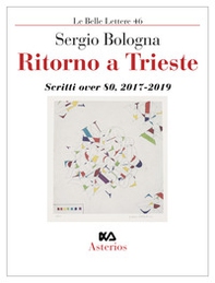Ritorno a Trieste. Scritti over 80 (2017-2019) - Librerie.coop