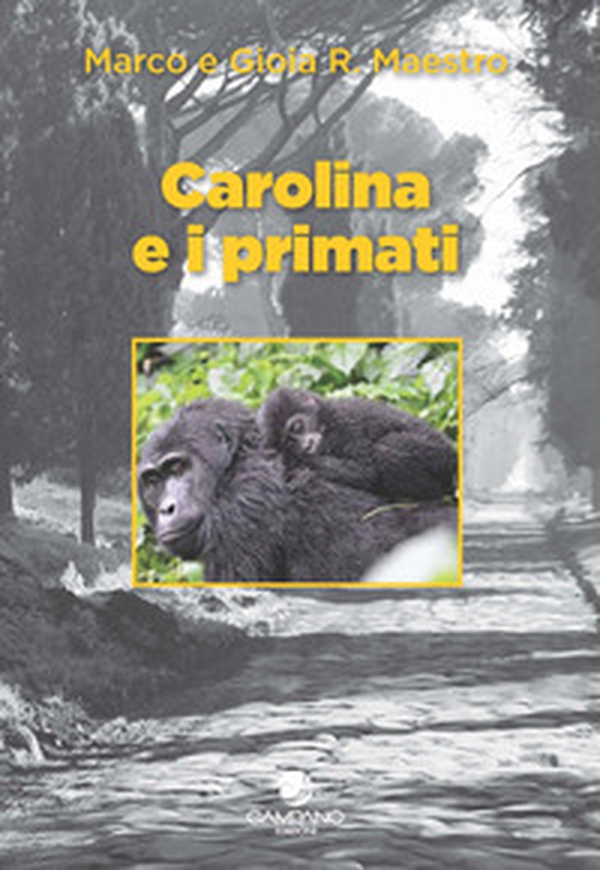 Carolina e i primati - Librerie.coop Carolina e i primati - Librerie.coop